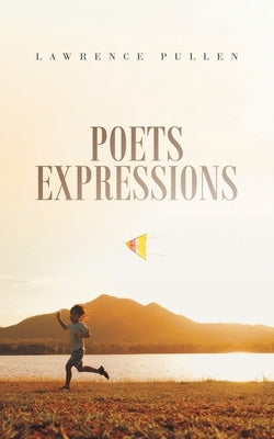 Poets Expressions by Pullen, Lawrence