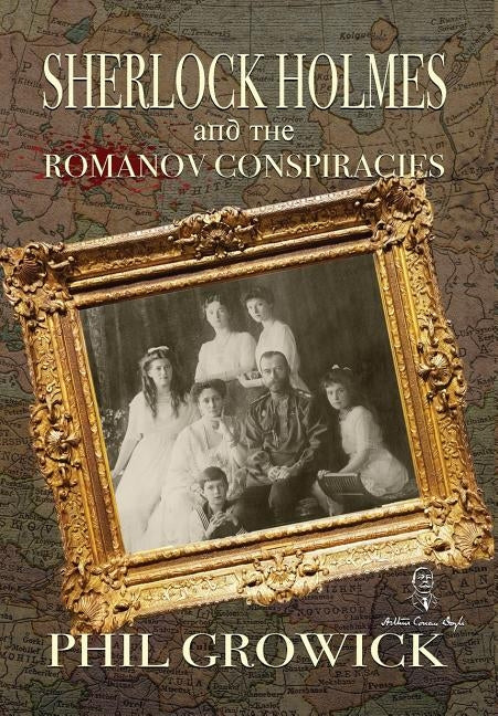 Sherlock Holmes and The Romanov Conspiracies by Growick, Phil