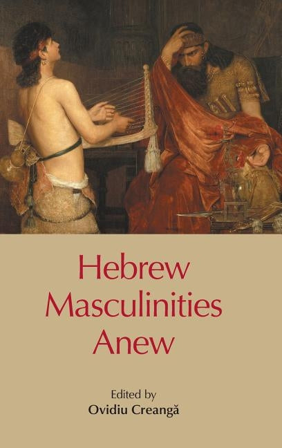 Hebrew Masculinities Anew by Creanga, Ovidiu