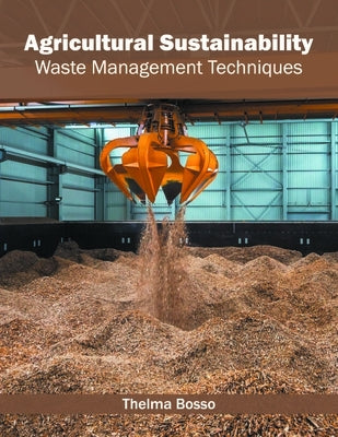 Agricultural Sustainability: Waste Management Techniques by Bosso, Thelma
