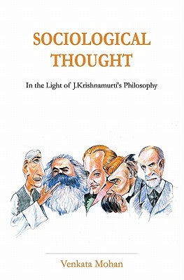 Sociological Thought: In the Light of J.Krishnamurti's Philosophy by Mohan, Venkata