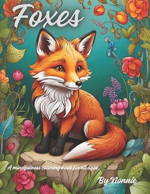Foxes: A mindfulness coloring book for kids. by U, Nonnie