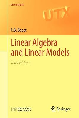 Linear Algebra and Linear Models by Bapat, Ravindra B.