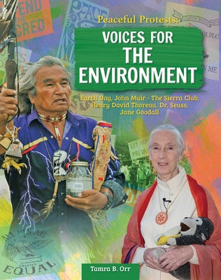 Peaceful Protests: Voices for the Environment: Earth Day, John Muir - The Sierra Club, Henry David Thoreau, Dr. Seuss by Orr, Tamra B.
