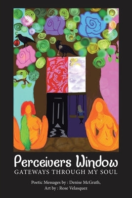 Perceivers Window: Gateways Through My Soul by McGrath, Denise