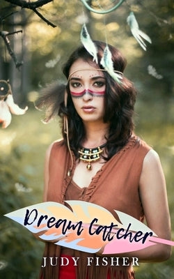 Dream Catcher by Fisher, Judy F.