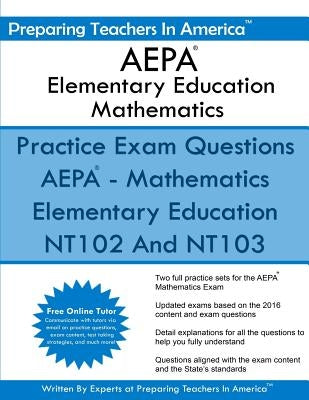 AEPA Elementary Education Mathematics: Arizona Educator Proficiency Assessment by America, Preparing Teachers in