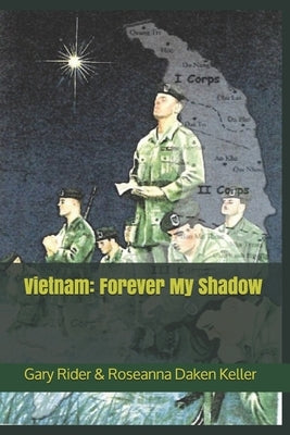 Vietnam: Forever My Shadow by Keller, Roseanna Dakan