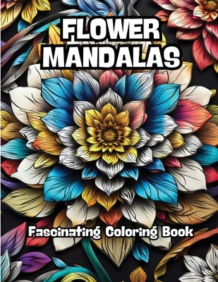 Flower Mandalas: Fascinating Coloring Book by Contenidos Creativos