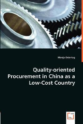 Quality-oriented Procurement in China as a Low-Cost Country by Ostertag, Manja