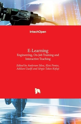 E-Learning: Engineering, On-Job Training and Interactive Teaching by Guelfi, Adilson