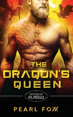The Draqon's Queen: The Shifters of Kladuu Book Four by Foxx, Pearl