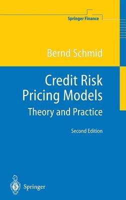 Credit Risk Pricing Models: Theory and Practice by Schmid, Bernd