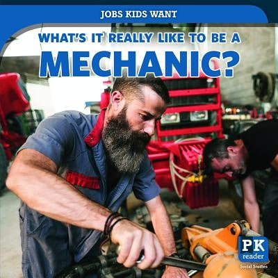 What's It Really Like to Be a Mechanic? by Honders, Christine
