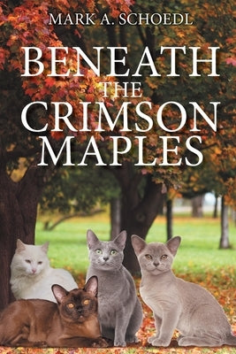 Beneath the Crimson Maples by Schoedl, Mark