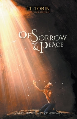 Of Sorrow & Peace by Tobin, J. T.