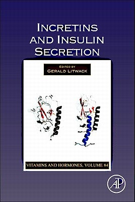 Incretins and Insulin Secretion: Volume 84 by Litwack, Gerald