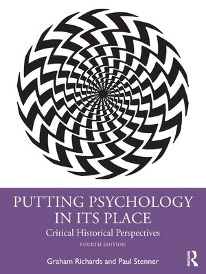 Putting Psychology in Its Place: Critical Historical Perspectives by Richards, Graham