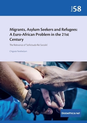 Migrants, Asylum Seekers, and Refugees: The Relevance of 'Sollicitudo Rei Socialis' by Nnebedum, Chigozie