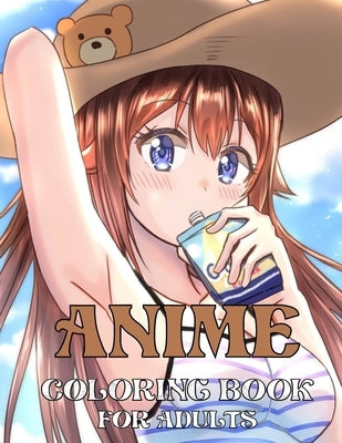 Anime coloring book for adults: 100 japanese anime coloring pages, a beautiful designs and drawings, for teens too by He27, Mo Ya