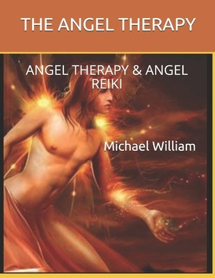 Angel Therapy & Angel's Advice: Angel Therapy & Angel Reiki by William, Michael