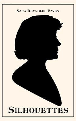 Silhouettes by Eaves, Sara Reynolds