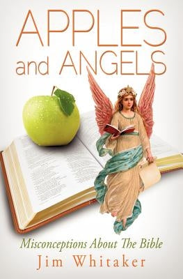 APPLES and ANGELS by Whitaker, Jim