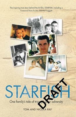 Starfish: One Family's Tale of Triumph After Tragedy by Ray, Tom