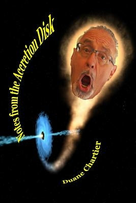 Notes from the Accretion Disk by Bryant, Celese