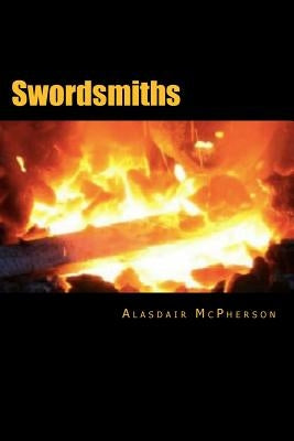 Swordsmiths by McPherson, Alasdair