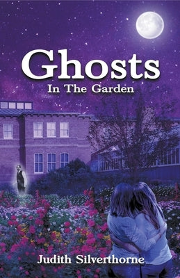 Ghosts in the Garden by Silverthorne, Judith
