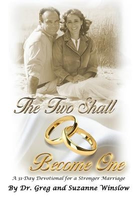 The Two Shall Become One: A 31-Day Devotional for a Stronger Marriage by Winslow, Suzanne