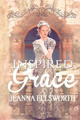 Inspired by Grace by Ellsworth, Jeanna