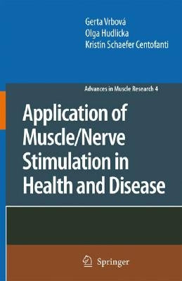 Application of Muscle/Nerve Stimulation in Health and Disease by Vrbová, Gerta