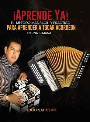 Aprender A Tocar Acordeon - En Una Semana by Saucedo, Julio