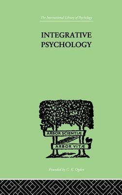 Integrative Psychology: A Study of Unit Response by Marston