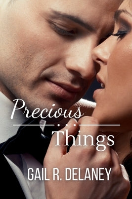 Precious Things by Delaney, Gail R.