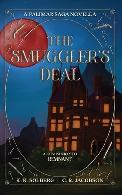 The Smuggler's Deal by Solberg, K. R.