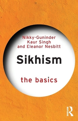 Sikhism - The Basics by Singh, Nikky-Guninder Kaur