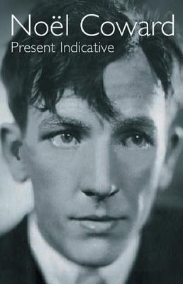 Present Indicative by Coward, Noel