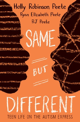 Same But Different: Teen Life on the Autism Express by Peete, Holly Robinson