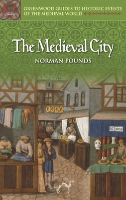 The Medieval City by Pounds, Norman
