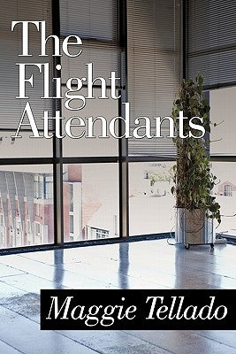The Flight Attendants by Tellado, Maggie