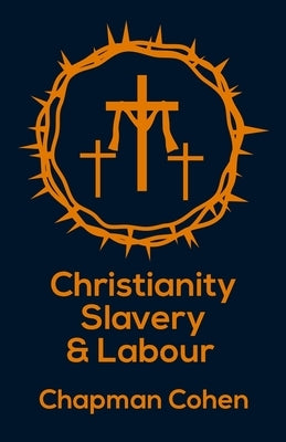 Chistianity Slavery & Labour Paperback by Cohen, Chapmam