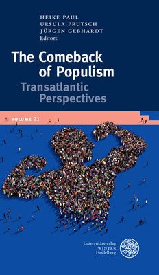 The Comeback of Populism: Transatlantic Perspectives by Paul, Heike