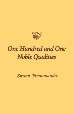 One Hundred and One Noble Qualities by Premananda, Swami