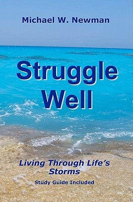 Struggle Well by Newman, Michael W.