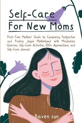 Self-Care For New Moms by Sun, Raven