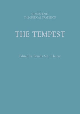 The Tempest: Shakespeare: The Critical Tradition by Charry, Brinda