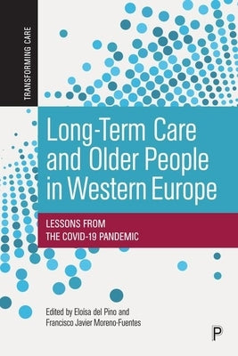 Long-Term Care and Older People in Western Europe: Lessons from the Covid-19 Pandemic by Perna, Roberta